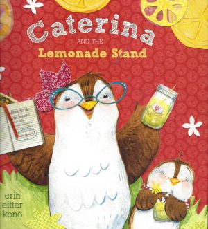 Caterina and the Lemonade Stand [Paperback] Kono, Eerin Eitter