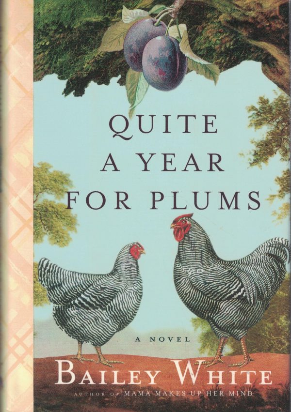 Quite a Year for Plums: A novel White, Bailey