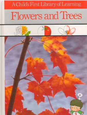 Flowers & Trees (Child's First Library of Learning) Time-Life Books