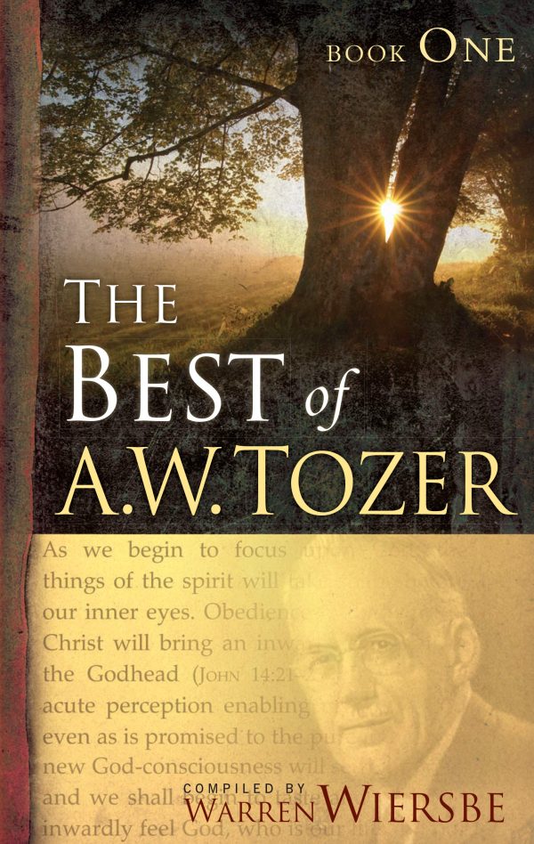 The Best of A. W. Tozer, Book 1 [Paperback] Tozer, A. W. and Wiersbe, Warren