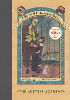 The Austere Academy (A Series of Unfortunate Events, Book 5) [Hardcover] Snicket, Lemony; Helquist, Brett and Kupperman, Michael