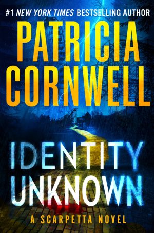 Identity Unknown (Kay Scarpetta) [Hardcover] Cornwell, Patricia