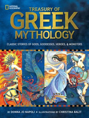 Treasury of Greek Mythology: Classic Stories of Gods, Goddesses, Heroes & Monsters [Hardcover] Napoli, Donna Jo