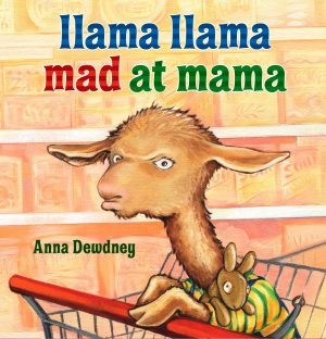 Llama Llama Mad at Mama [Hardcover] Dewdney, Anna