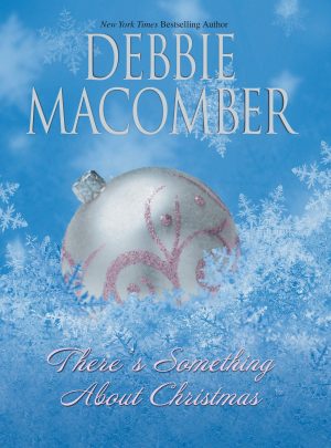There's Something About Christmas Macomber, Debbie