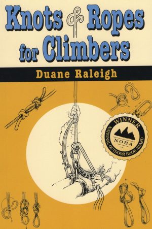 Knots & Ropes for Climbers (Outdoor and Nature) [Paperback] Raleigh, Duane