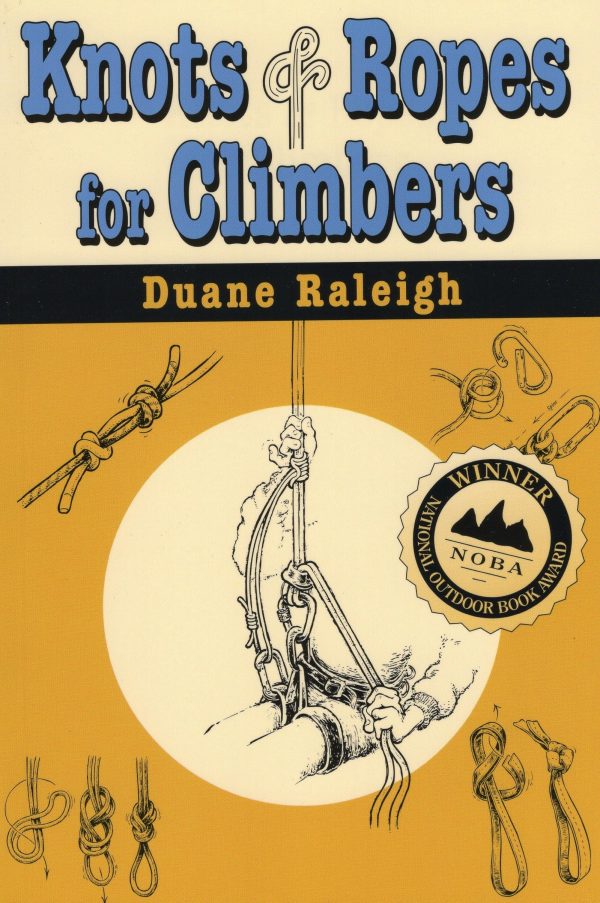 Knots & Ropes for Climbers (Outdoor and Nature) [Paperback] Raleigh, Duane