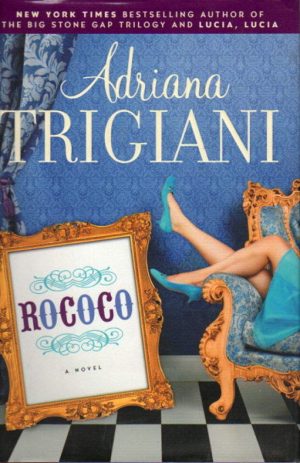 Rococo: A Novel [Hardcover] Trigiani, Adriana