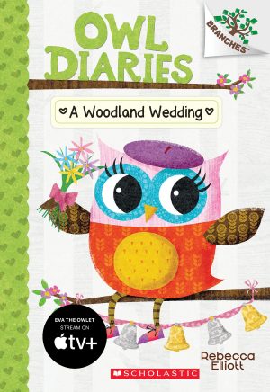 A Woodland Wedding: A Branches Book (Owl Diaries #3) (3) [Paperback] Elliott, Rebecca