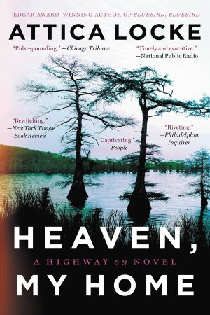 Heaven, My Home (A Highway 59 Novel, 2) [Paperback] Locke, Attica