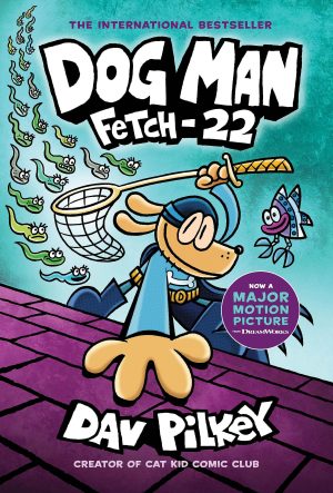 Dog Man: Fetch-22: A Graphic Novel (Dog Man #8): From the Creator of Captain Underpants [Hardcover] Pilkey, Dav