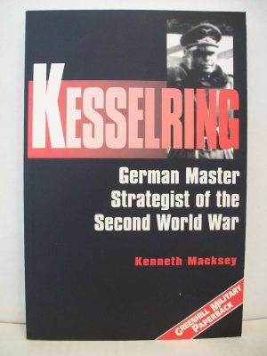 Kesselring: German Master Strategist of the Second World War (Greenhill Military Paperbacks) Macksey, Kenneth