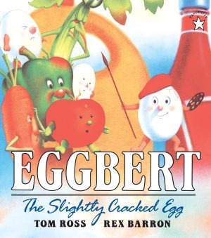 Eggbert: The Slightly Cracked Egg (Paperstar) [Paperback] Tom Ross and Rex Barron