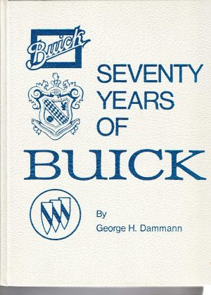 Seventy Years of Buick (Crestline Series) Dammann, George H.
