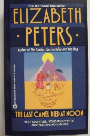 The Last Camel Died at Noon (Amelia Peabody, Book 6) Peters, Elizabeth