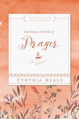 Becoming a Woman of Prayer [Paperback] Heald, Cynthia