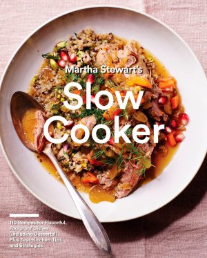 Martha Stewart's Slow Cooker: 110 Recipes for Flavorful, Foolproof Dishes (Including Desserts!), Plus Test-Kitchen Tips and Strategies: A Cookbook [Paperback] Editors of Martha Stewart Living