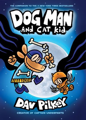 Dog Man and Cat Kid: From the Creator of Captain Underpants (Dog Man #4) Pilkey, Dav