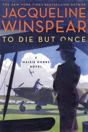To Die but Once: A Maisie Dobbs Novel (Maisie Dobbs, 14) [Paperback] Winspear, Jacqueline