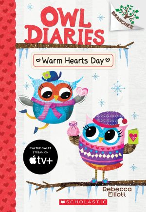 Warm Hearts Day: A Branches Book (Owl Diaries #5) (5) [Paperback] Elliott, Rebecca