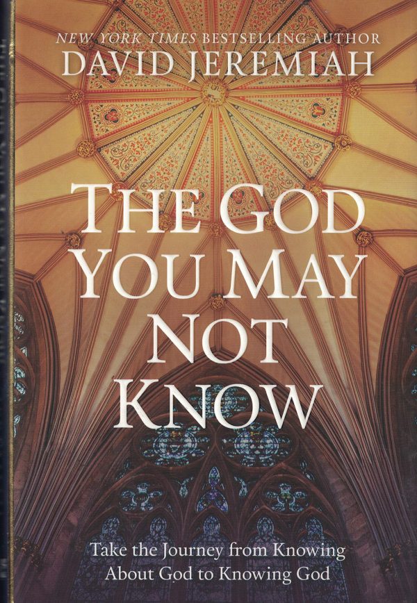 The God You May Not Know [Hardcover] David Jeremiah