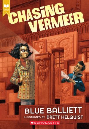 Chasing Vermeer (Scholastic Gold) [Paperback] Balliett, Blue and Helquist, Brett