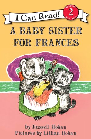 A Baby Sister for Frances (I Can Read Level 2) [Paperback] Hoban, Russell and Hoban, Lillian