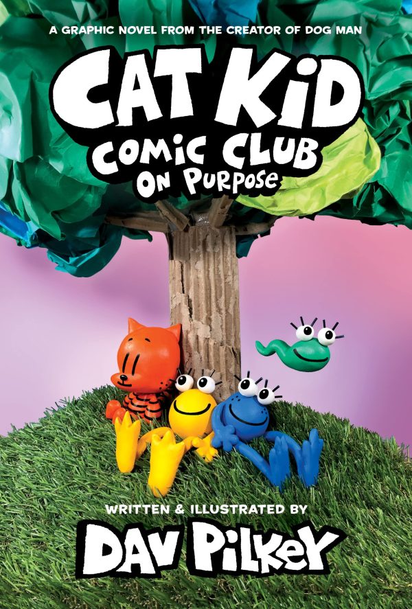 Cat Kid Comic Club: On Purpose: A Graphic Novel (Cat Kid Comic Club #3): From the Creator of Dog Man [Hardcover] Pilkey, Dav