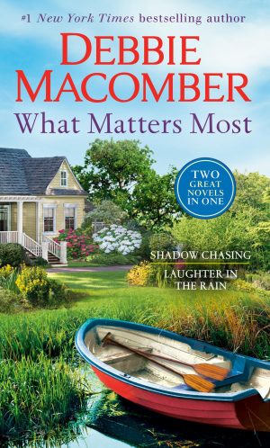 What Matters Most: A 2-in-1 Collection: Shadow Chasing and Laughter in the Rain [Mass Market Paperback] Macomber, Debbie