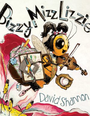 Bizzy Mizz Lizzie [Hardcover] Shannon, David