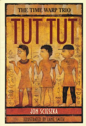 Tut Tut (The Time Warp Trio) [Paperback] Jon Scieszka and Lane Smith