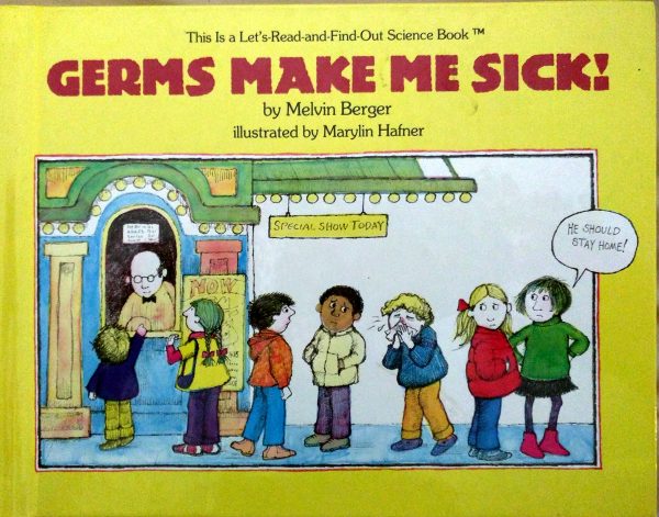 Germs Make Me Sick! (Let's Read-And-Find-Out Science (Hardcover)) Berger, Melvin; Hafner, Marilyn and Hafner, Marylin