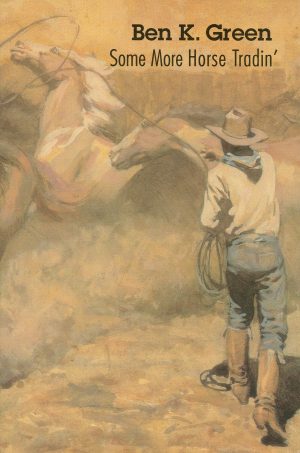 Some More Horse Tradin' [Paperback] Green, Ben K.