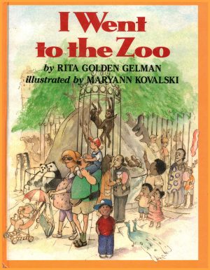 I Went to the Zoo Gelman, Rita Golden and Kovalski, Maryann