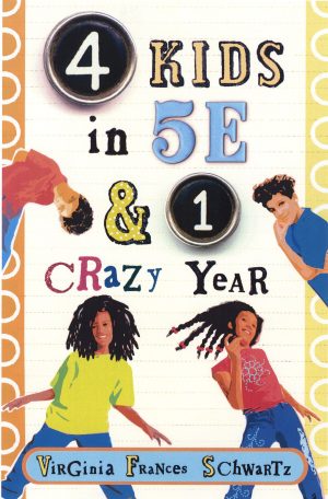4 Kids in 5E & 1 Crazy Year Schwartz, Virginia Frances