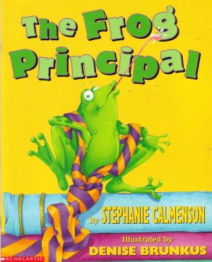 The Frog Principal [Paperback] Stephanie Calmenson
