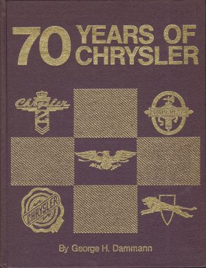 Seventy Years of Chrysler [Hardcover] George H Dammann