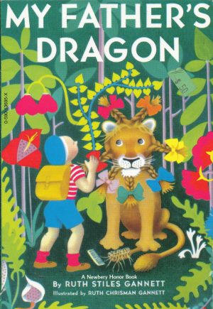 My Father's Dragon (Three Tales of My Father's Dragon, Book One) [Paperback] Ruth Stiles Gannett and Ruth Chrisman Gannett