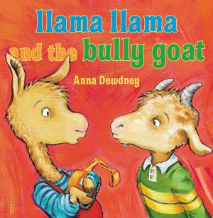 Llama Llama and the Bully Goat [Hardcover] Dewdney, Anna