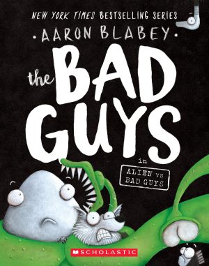 The Bad Guys in Alien vs Bad Guys (The Bad Guys #6) (6) [Paperback] Blabey, Aaron
