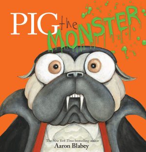 Pig the Monster (Pig the Pug) [Hardcover] Blabey, Aaron