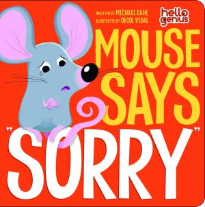 Mouse Says ""Sorry (Hello Genius) [Board book] Dahl, Michael