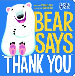 Bear Says ""Thank You (Hello Genius) [Board book] Dahl, Michael