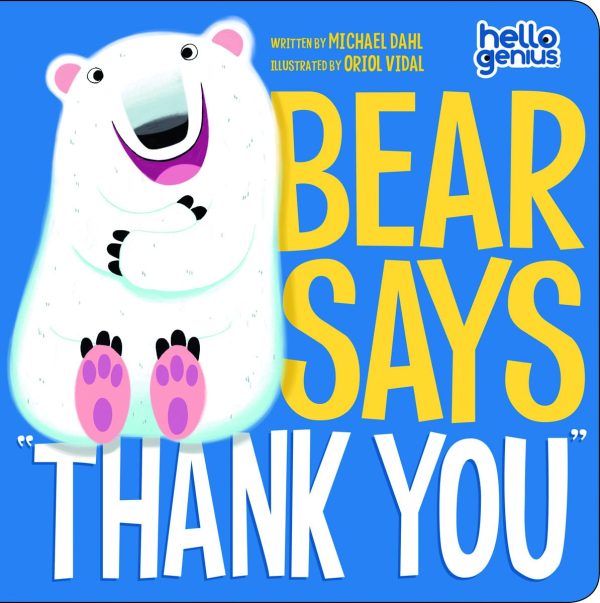 Bear Says ""Thank You (Hello Genius) [Board book] Dahl, Michael