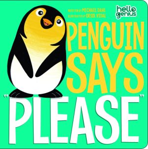 Penguin Says ""Please (Hello Genius) [Board book] Dahl, Michael