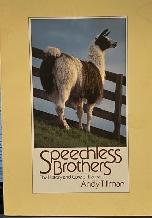 Speechless Brothers: the History and Care of Llamas Andy Tillman