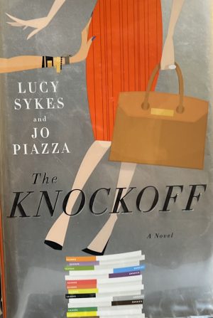 The Knockoff: A Novel [Hardcover] Sykes, Lucy and Piazza, Jo