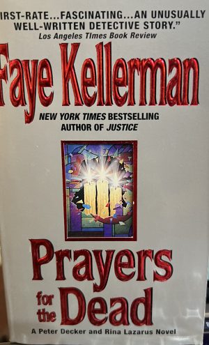 Prayers for the Dead (a Peter Decker and Rina Lazarus Novel) Kellerman, Faye