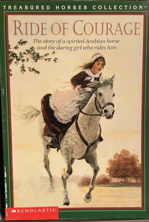 Ride of Courage: The Story of a Spirited Arabian Horse and the Daring Girl Who Rides Him (TREASURED HORSES) Felder, Deborah G.