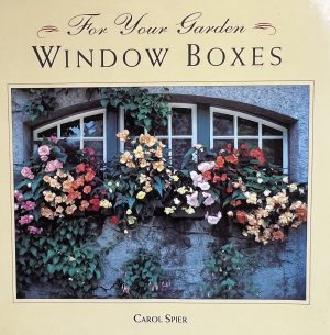 For Your Garden: Window Boxes [Hardcover] Spier, Carol